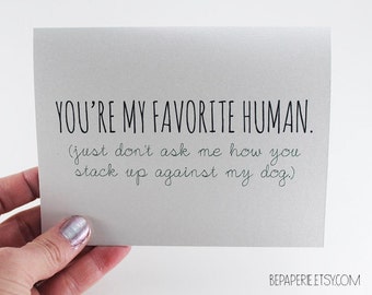 Valentine Card - I Love You Card - Funny Love Card - Pet Card - Humor Card - Dog Card - Favorite Human