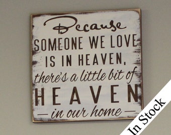 Because Someone We Love is in HEAVEN There's a little bit of HEAVEN in our Home-Condolence Gift-Brown and Ivory-Sanded Edges-Rustic