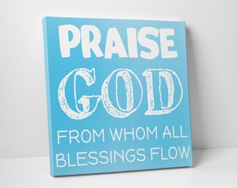 Praise God From Whom All Blessings Flow Canvas Wall Art