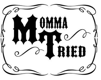Download Momma Tried 2 SVG File Quote Cut File Silhouette File