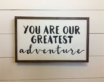 You Are Our Greatest Adventure