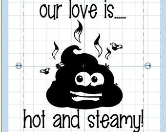 our love is hot and steamy svg