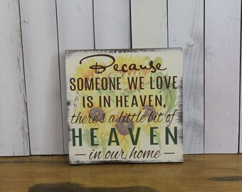Because Someone We Love is in HEAVEN There's a little bit of HEAVEN in our home-Sunflower-Watercolor-Brown-Ivory-Heaven in Green-Rustic