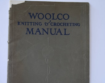 Woolco Knitting and Crocheting Manual 1917 with 59 Projects Antique