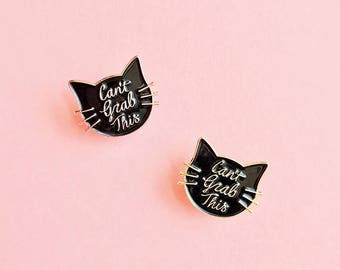 Can't Grab This Enamel Cat Pin