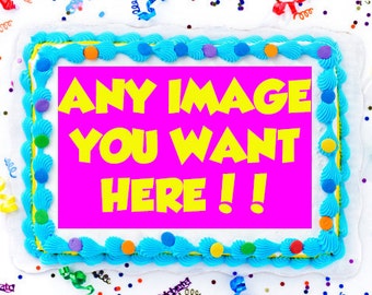 Custom edible cake image, custom edible cake topper, edible photo , custom cupcake topper, custom cake transfer, frosting sheet, sugar sheet