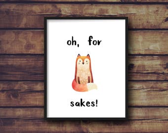 Oh for fox sakes digital print