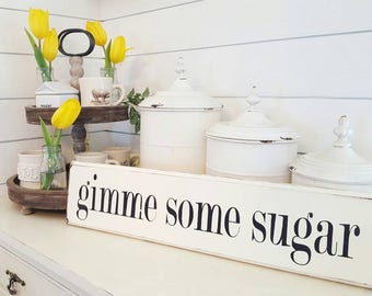 Gimme some sugar Wood sign