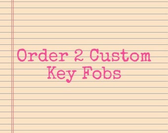 Custom Sentiments and Fabrics for 2 Key Fobs