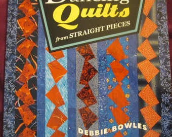 Dancing Quilts from Straight Pieces Debbie Bowles 12 Quilt Projects AQS Book Quilt Pattern Book bk206