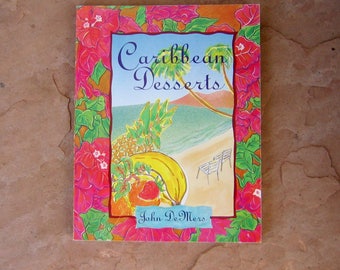 Dessert Cookbook, Caribbean Desserts by John DeMers, 1992 Vintage Cookbook