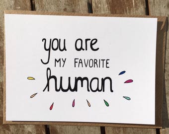 Funny love card - You are my favorite human - best friend - long distance relationship - besties - favorite person - girlfriend - boyfriend
