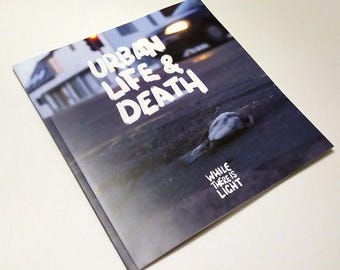 urban life & death photography book