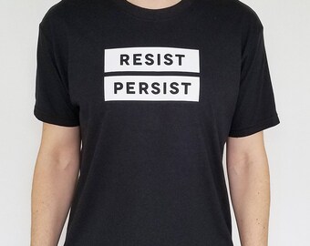Resist Persist -- T-Shirt