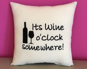 It's Wine o'clock somewhere! Cushion