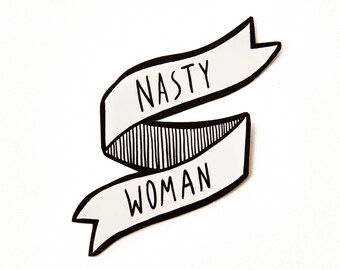 Nasty Woman Vinyl Sticker in Black and White - Feminist Quote Bumper Sticker Car Decal for Laptop Waterproof Cute Feminism Banner