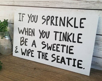 Funny Bathroom Signs, Bathroom Decor, If you sprinkle when you tinkle, Wipe the seat, Wood Sign, Bathroom Art, Custom Bathroom Sign