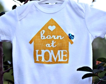 Born at Home Onesie, Natural Baby, Homebirth