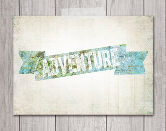 Adventure Print - 5x7 Printable Art, Inspirational Print, Wanderlust, Shabby Chic, Home Decor, Printable Wall Decor