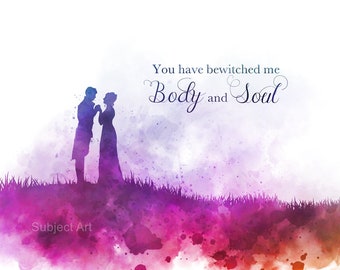 Pride and Prejudice Jane Austen Book Quote ART PRINT illustration, Mr. Darcy, You have bewitched me body and soul, Wall Art, Gift