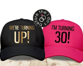 I'm Turning 30! or We're Turning Up! Trucker Hat /// Birthday Hat, Dirty Thirty, Birthday Gal, Adult Birthday | #1450