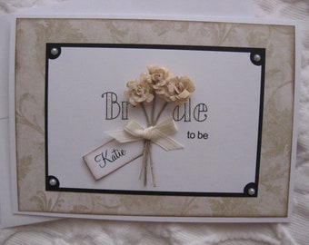 For the Bride to be, Bridal shower card for the upcoming wedding, elegant bride to be card, personalize at no extra charge