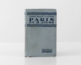 Antiker Reiseführer Paris, Paris in 8 Tagen, antikes Buch, französischer Reiseleiter 30er Jahre