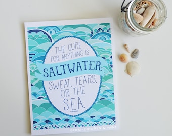 The cure for anything is salt water, Turquoise Art Print, Salt Water, Beach, Ocean, Sea, Tide, Wave, Surf, Sand, Summer