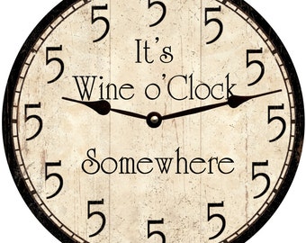 Wine o'Clock Somewhere Clock- Five o'Clock Clock