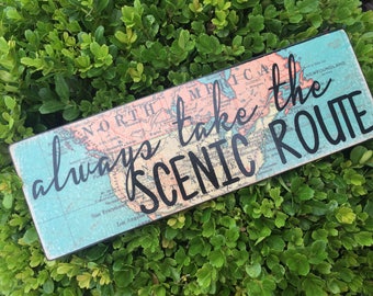 Always Take the Scenic Route- Map Sign