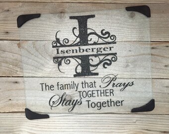 Glass Cutting Board, Family that Prays Together, Wedding, Bride Gift, Name Plaque, Personalized Gifts, Established Sign, Name Sign, Gifts
