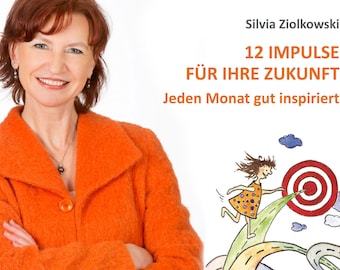 12 Impulse für Ihre Zukunft Büchlein - Jeden Monat gut inspiriert