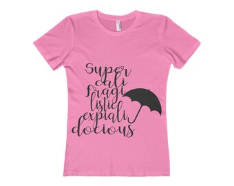 Supercalifragilisticexpialidocious Mary Poppins Inspired Boyfriend Tee