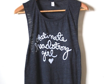 Jane Austen Quote "Obstinate, headstrong girl"- Pride and Prejudice- Yoga Tank Top, Muscle Tank. MADE TO ORDER