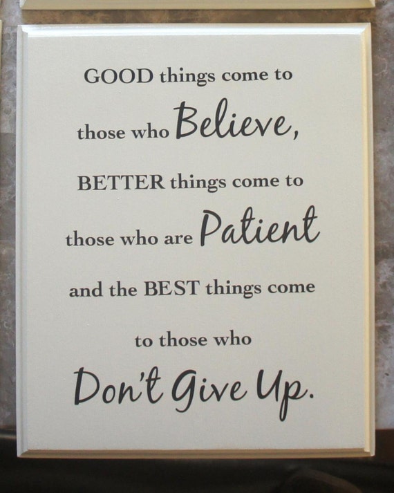 Inspirational solid wood plaque sign Good thing come to