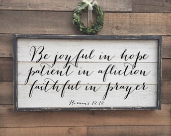 be joyful in hope, patient in affliction, faithful in prayer, romans 12:22, vintage wood sign