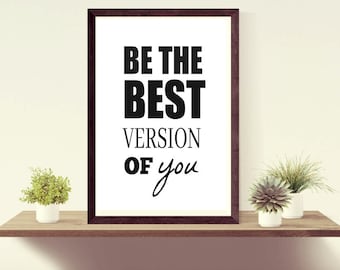 Be the best version of you, printable quote, Typography Art, Digital Download, Printable Artwork, Instant download, motivational quote