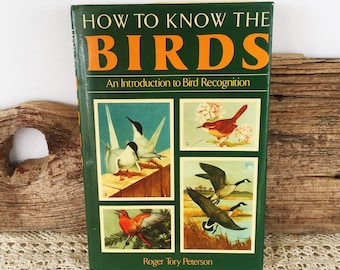 How To Know The Birds Roger Tory Peterson An Introduction to Bird Recognition 1986 edition