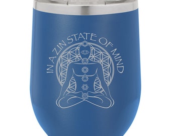 Wine Tumbler, Stemless Wine Tumbler, Stemless Wine Glass, Engraved Tumbler, Stemless Wine Cup, Wine Tumblers, Zin State of Mind, Chakra