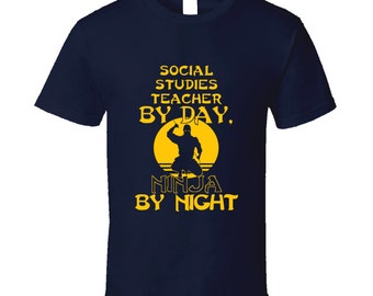 Social Studies Teacher By Day Ninja By Night Funny T Shirt