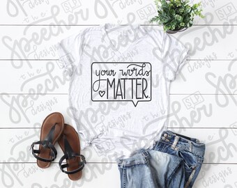 Your Words Matter Digital Download: SVG, JPEG, PNG