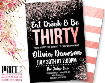 30th Birthday Rose Gold Invitation Eat Drink and Be Thirty, Glitter Birthday, 30th Birthday for Her, Dirty Thirty, Thirtieth Birthday Invite