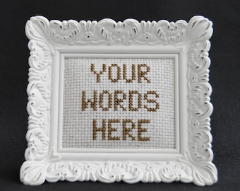 Your Words Here Personalized or Customized Cross Stitch Picture in ANY COLOR or TEXT in a White Antique Style Frame