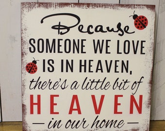 Because Someone We Love is in HEAVEN There's a little bit of HEAVEN in our home-Ladybug-Barn Red-White-Black-Red-Lady Bugs-Rustic