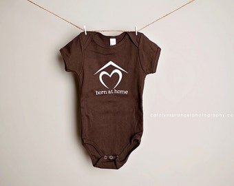 Born at Home one-piece or tee (Pick Your Color & Size)