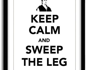 Karate Kid "Keep Calm" Print - "Sweep The Leg" (8x10)