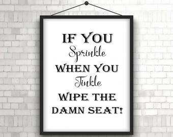 Funny bathroom art - Funny bathroom sign - Bathroom rules sign - PRINTABLE - Bathroom quote print - If you sprinkle when you tinkle