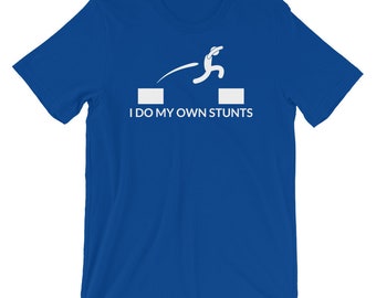 I Do My Own Stunts Funny Parkour T-Shirt