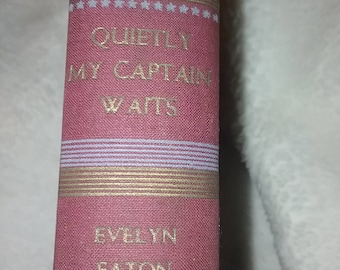 Vintage Book "Quietly My Captain Waits"