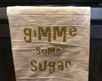 Gimme some sugar kitchen towel